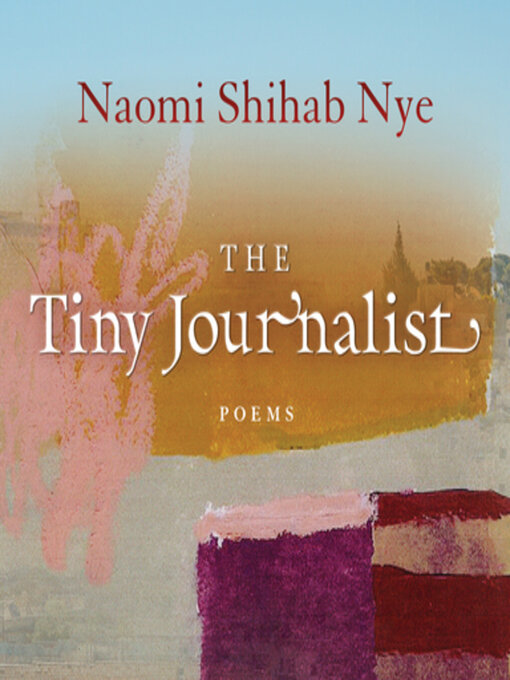 Title details for The Tiny Journalist by Naomi Shihab Nye - Available